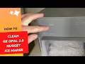 How to Clean Opal 2 0 Nugget Ice Maker