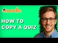How to Copy a Quiz in Moodle 2026 Full Guide