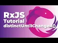 RxJS distinctUntilChanged - The Default Equality Check for your Application