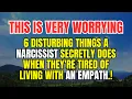 Download Lagu 6 Disturbing Things a Narcissist Secretly Does When They're Tired of Living with an Empath.
