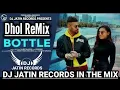 Download Lagu Bottle Dhol Remix Song Ft Garry Sandhu Dj Jatin Records Presents latest Punjabi Remix Song