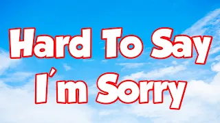 Download Hard To Say Im Sorry - Westlife (chicago) (Lyrics) ( MIX LYRICS ) MP3