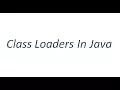 Class Loaders in java