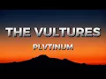 Download Lagu THE VULTURES - PLVTINUM (lyrics)