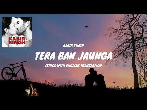 Download MP3 Tera Ban Jaunga Song Lyrics (English Translated) | Kabir Singh | Shahid K,Kiara A | Akhil,Tulsi
