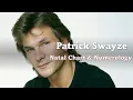 Patrick Swayze - Natal Chart and Numerology