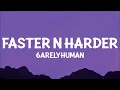 6arelyhuman - Faster N Harder (Lyrics) | so i party like a rockstar look like a p star