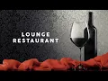 Download Lagu LOUNGE RESTAURANT 🍷 Background Music