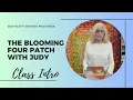 Class Intro Blooming Four Patch Quilt with Judy