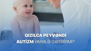 Qizilca peyv ndi autizm m l g tirirmi MUTL Q IZL YIN