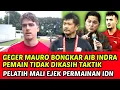 GEGER MAURO BONGKAR AIB INDRA PEMAIN TIDAK DIKASIH TAKTIK❗PELATIH MALI EJEK PERMAINAN IDN