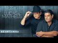 Lucas & Matheus - Que sorte a nossa (Art Track)