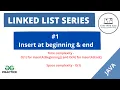 Linked List Series - Insert at the beginning and End of Linked List in JAVA