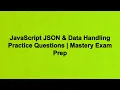 JavaScript JSON Data Handling Practice Questions Mastery Exam Prep