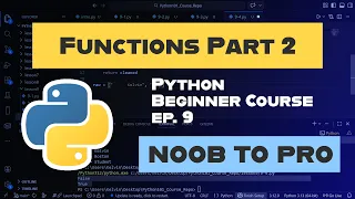 Intro to Functions Part 2 Ep 9 Learn Python Noob to Pro