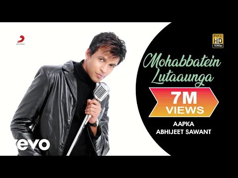 Download MP3 Mohabbatein Lutaaunga - Abhijeet Sawant | Aapka... Abhijeet Sawant