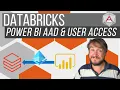 Advancing Spark - User Access Power BI with Databricks