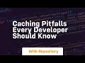caching pitfalls every developer should know