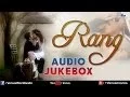 Rang || Audio Jukebox || Ishtar Music