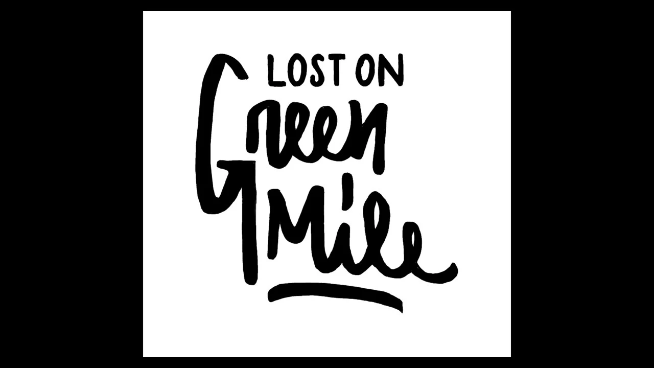 LOST ON GREEN MILE SOUND