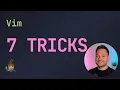 7 Vim Tips Tricks Everyone Should Know