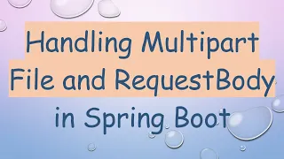 Handling Multipart File and RequestBody in Spring Boot