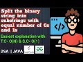 Split the binary string into substrings with equal number of 0s and 1s JAVA GFG LeetCode