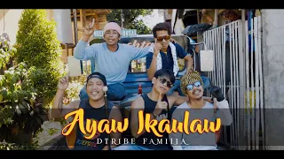 dtribe familia ayaw ikaulaw official music video 