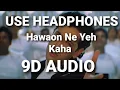 Download Lagu Hawaon Ne Yeh Kaha (9D AUDIO)🎧