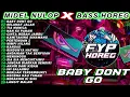 Download Lagu Dj Baby Dont Go X Selamat Jalan Bass Horeg Midel Nrotok Full Album Terbaru Tiktok Viral Karnaval2025