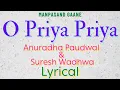 (( O Priya Priya ))(( Anuradha Paudwal & Suresh Wadhwa ))(( Manpasand Gaane ))(( Lyrical ))