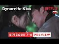 Lagu Another Kiss | Dynamite Kiss Episode 7 - 8 Preview | Jang Kiyong | Ahn Eunjin