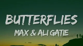 Download MAX , Ali Gatie - Butterflies (Lyrics) MP3