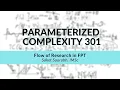 Flow of Research in FPT Saket Saurabh Parameterized Complexity Workshop