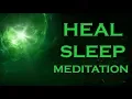 Lagu HEAL ~ Sleep Meditation ~ Heal with this UNBELIEVABLE POWER