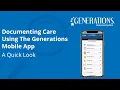 A Quick Look at Documenting Care Using the Mobile App - Generations Homecare System