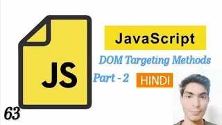 Javascript DOM Targeting Methods part - 2 in Hindi