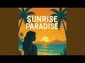 Lagu Sunrise Paradise