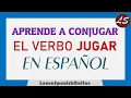 Verb JUGAR in Spanish El verbo JUGAR en Espanol Aprender espanol con ejemplos