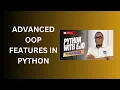 31 Advanced OOP Features in Python