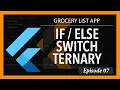 If Else Switch Ternary Flutter App From Scratch Grocery List App Episode 7