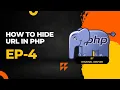 Hide URL in Php Ep-4