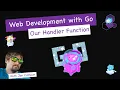 Our Handler Function - Web Development with Go Sample