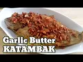 Lagu Garlic Butter KATAMBAK | Filipino Fried fish
