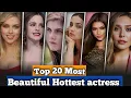 Top 20 Most beautiful hottest Hollywood Actress 2023 list