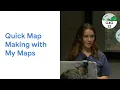 Geo for Good 2022 Quick Map Making with My Maps