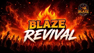 BLAZE Revival || 17/07/2026