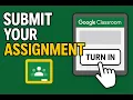 How to Submit an in Google Classroom Step-by-Step Tutorial for Students