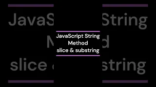 JavaScript String Method slice substring