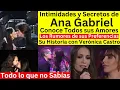 Ana Gabriel Sus Secretos Ocultos e Intimidades que no Sabias